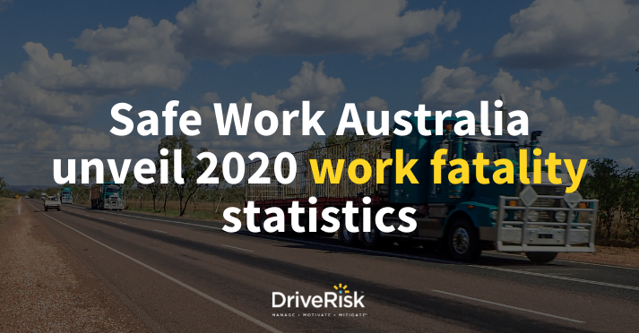 Safe Work Australia Unveil Work Fatality Statistics DriveRisk